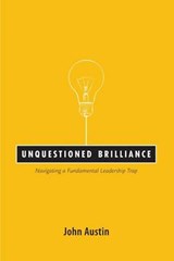 Unquestioned Brilliance - John Austin - 9780996703703