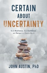Certain About Uncertainty - John Austin - 9780996703727