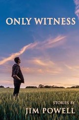 Only Witness - Jim Powell - 9780996743891