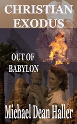 Christian Exodus Out of Babylon - Michael Haller - 9780996821100