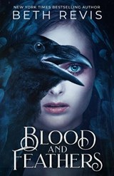 Blood and Feathers - Beth Revis - 9780996887847