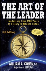 The Art of The Leader - MAJOR GENERAL,  USAFR William A, Ph.D. Cohen - 9780996893527