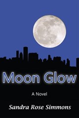 Moon Glow - Sandra Rose Simmons - 9780996940603