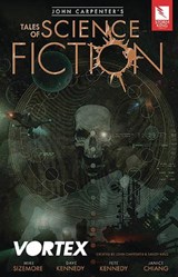 John Carpenter's Tales of Science Fiction: VORTEX - Mike Size ; John Carpenter ; Sandy King - 9780997059960