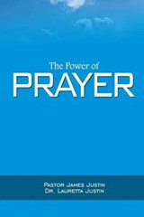 The Power of Prayer - JUSTIN,  James - 9780997112641