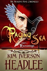 Raging Sea, part 1 - Kim Iverson Headlee - 9780997120257