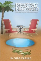 Irrevocably Intertwined - Greg Carlisle - 9780997129755