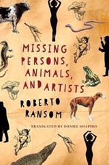 Missing Persons, Animals, and Artists - Roberto Ransom ; Daniel Shapiro - 9780997228717