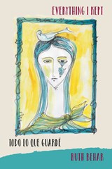 Everything I Kept – Todo Lo Que Guarde - Ruth Behar ; Rolando Estevez - 9780997228724