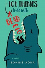 101 Things To Do With A Dead CEO - Bonnie Aona - 9780997231700