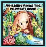 Mr. Bunny Finds The Perfect Home - Fern Brown ; Annie Brown - 9780997235203