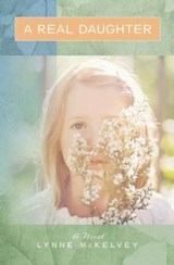 A Real Daughter - Lynne McKelvey - 9780997247251