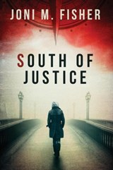 South of Justice - Joni M Fisher - 9780997257502
