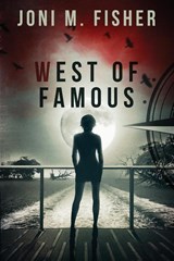 West of Famous - Joni M Fisher - 9780997257540