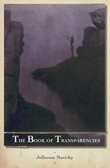 The Book of Transparencies - Jefferson Navicky - 9780997292497