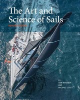 The Art and Science of Sails - Tom Whidden ; Michael Levitt - 9780997392005