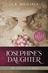 Josephines Daughter - A B Michaels - 9780997520194