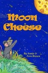 Moon Cheese - Annie Brown ; Fern Brown - 9780997664904