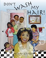 Don't Wash My Hair! - Tara F Mozee - 9780997684643