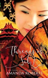Threads of Silk - Amanda Roberts - 9780997772937