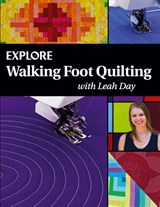 Explore Walking Foot Quilting with Leah Day - Leah Day - 9780997901146
