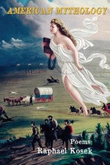 American Mythology - Raphael Kosek - 9780997955996