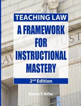 Teaching Law - Nelson P (Western Michigan University Thomas M. Cooley Law School) Miller - 9780998060187
