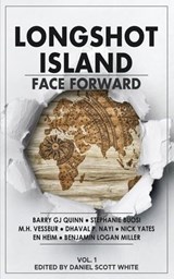 Longshot Island: Face Forward - Daniel Scott White - 9780998124315