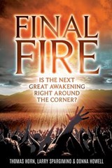 Final Fire: Is The Next Great Awakening Right Around The Corner? - Thomas R. Horn - 9780998142609