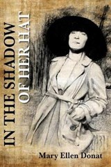 In the Shadow of Her Hat - DONAT,  Mary Ellen - 9780998297354