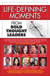 Life-Defining Moments From Bold Thought Leaders