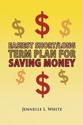 Easiest Short/Long Term Plan for Saving Money
