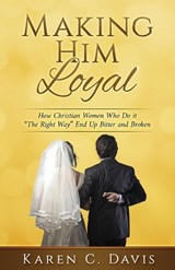 Making Him Loyal - DAVIS,  Karen - 9780998350141