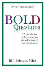 BOLD Questions - OPPORTUNITIES EDITION - Jill J Johnson - 9780998423616