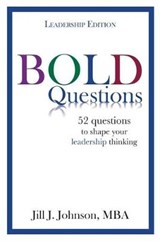 BOLD Questions - LEADERSHIP EDITION - Jill J Johnson - 9780998423623