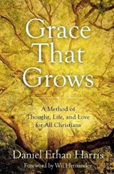Grace That Grows - Daniel Ethan Harris - 9780998466811