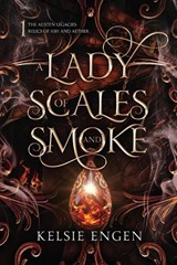A Lady of Scales and Smoke - Kelsie Engen - 9780998499482