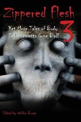 Zippered Flesh 3: Yet More Tales of Body Enhancements Gone Bad! - Jack Ketchum - 9780998519609