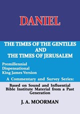 Daniel, A Commentary and Survey Series - J A Moorman - 9780998545233