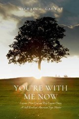 You're With Me Now - Michael C Gadway - 9780998546575