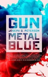 Gunmetal Blue - PETERSON,  Joseph G. - 9780998632568