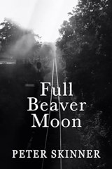 Full Beaver Moon - Peter Skinner - 9780998674049