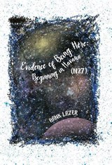 Evidence of Being Here - LAZER,  Hank - 9780998677729