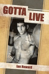 Gotta Live - Ian Howard - 9780998697512