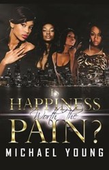 Is Happiness Worth the Pain - Michael A Young - 9780998715407