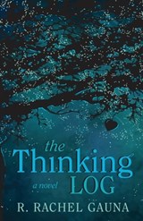 The Thinking Log - R. Rachel Gauna - 9780998717005