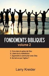 Fondements Bibliques Volume 2 - KREIDER,  Larry - 9780998757421