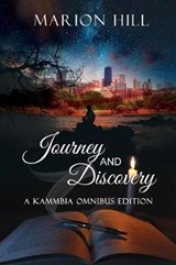 Journey and Discovery (Omnibus Edition) - Marion Hill - 9780998761251