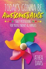 Today's Gonna Be Awesomesauce - DAVIS,  Athea - 9780998777962