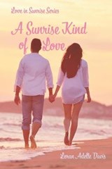 A Sunrise Kind of Love - DAVIS,  Loran Adelle - 9780998795669